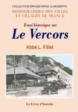 Essai historique sur le Vercors ([Reprod. en fac-sim.]) par l'abbé L. Fillet