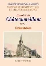 Histoire de Châteaumeillant. Tome I par Émile Chénon