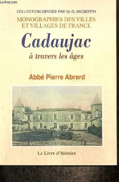 Cadaujac à travers les âges : histoire d'une communauté du Bordelais de l'époque gallo-romaine à nos jours et récits complémentaires