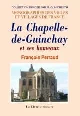 La Chapelle-de-Guinchay et ses hameaux ([Reproduction en fac-similé]) par François Perraud