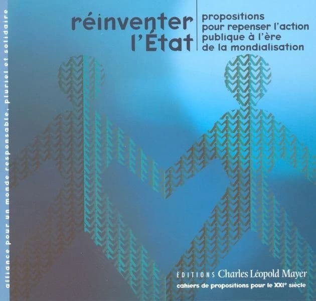Réinventer l'État : propositions pour repenser l'action publique à l'heure de la mondialisation