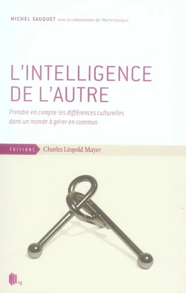 L'intelligence de l'autre : prendre en compte les différences culturelles dans un monde à gérer en commun