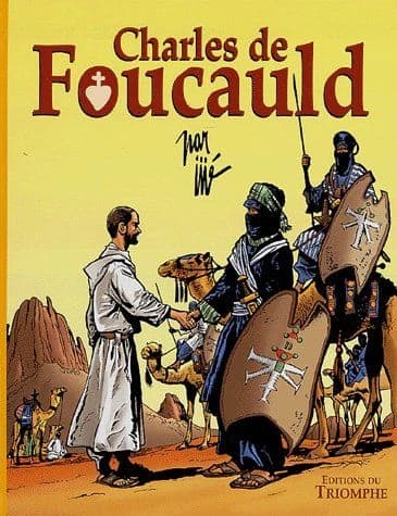 Charles de Foucauld  - Conquérant pacifique du Sahara