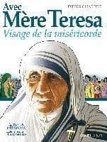 Avec mère Teresa : visage de la miséricorde