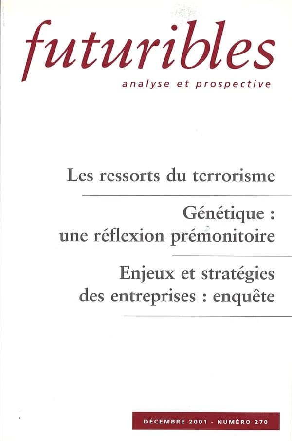 Futuribles N° 270 Décembre 2001 : Les ressorts du terrrisme, Génétique : une : réflexion prémonitoire,