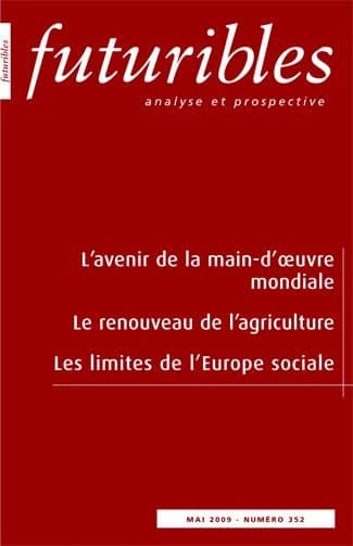 Revue futuribles Tome 352 ; l'avenir de la main d'oeuvre mondiale ; le renouveau de l'agriculture ; les limites de l'Europe sociale