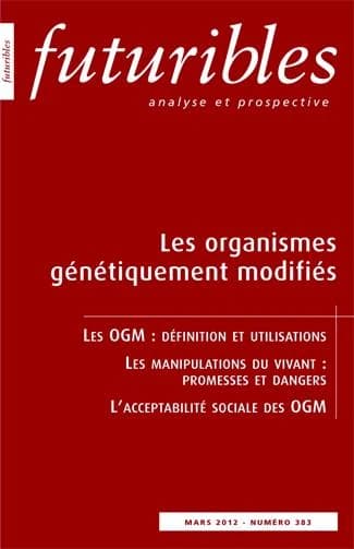 Les organismes génétiquement modifiés : les OGM : définition et utilisations : les manipulations du vivant : promesses et dangers : l'acceptabilité sociale des OGM