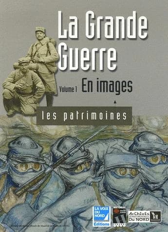 La Grande guerre. [Volume 1], En images