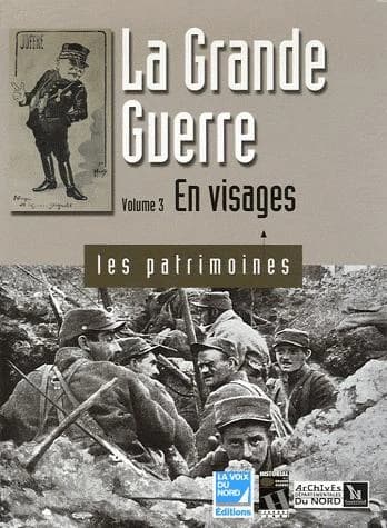 La Grande guerre. [Volume 3], En visages
