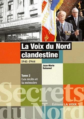 La "Voix du Nord" clandestine, 1941-1944. Tome 2, Les récits et la mémoire