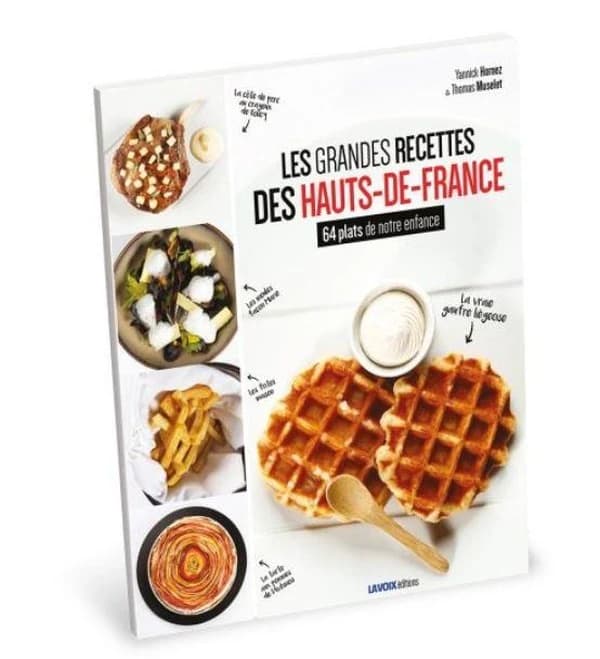 Les grandes recettes des Hauts-de-France : 64 plats de notre enfance