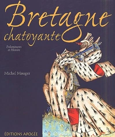 Bretagne chatoyante : enluminures et histoire