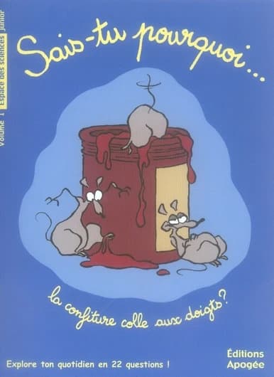 Sais-tu pourquoi la confiture colle aux doigts ?