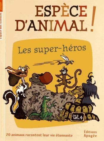 Espèce d'animal ! : les super-héros
