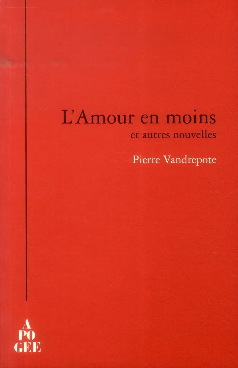 L'amour en moins : et autres nouvelles