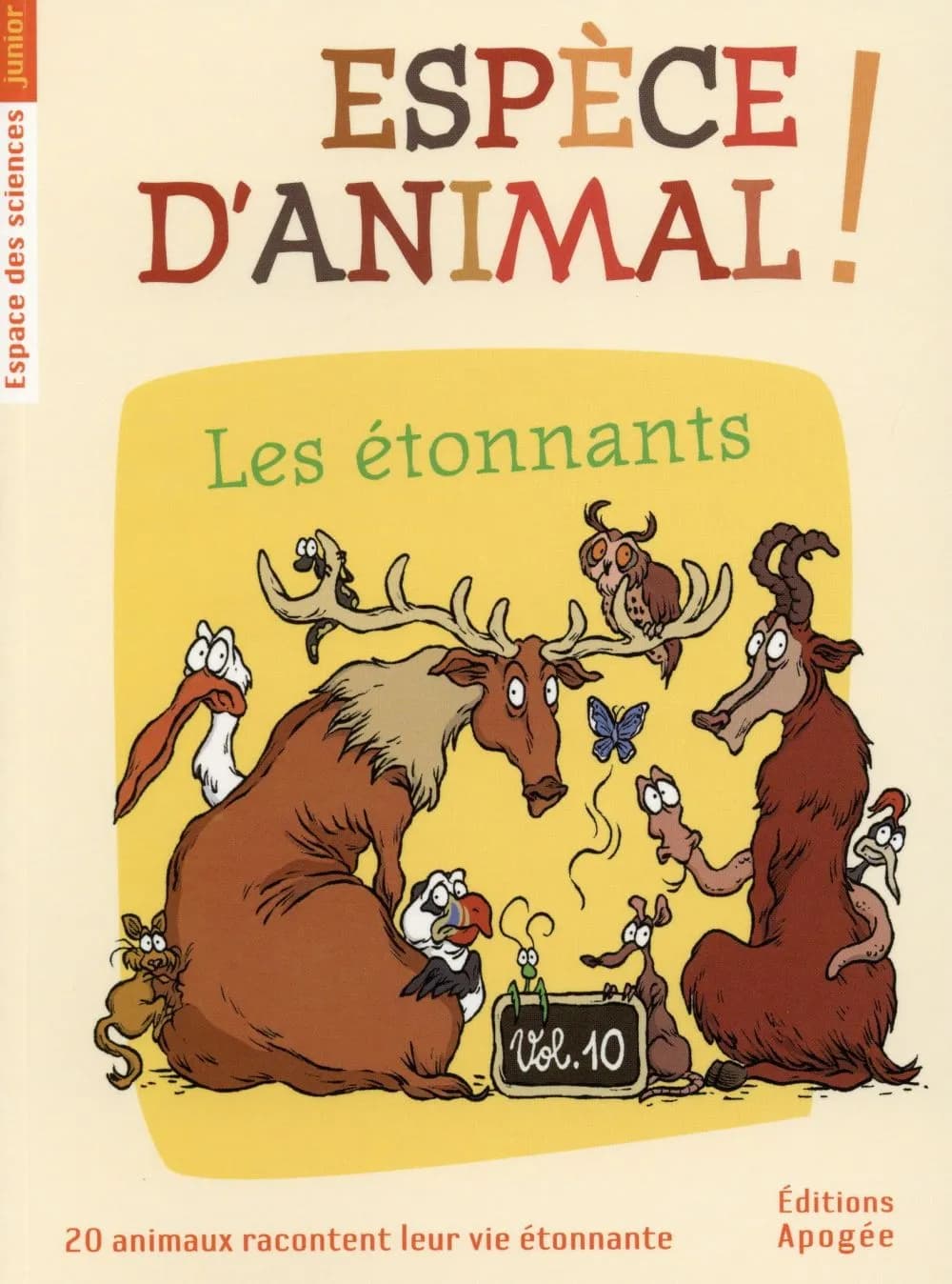 Espèce d'animal ! : les étonnants