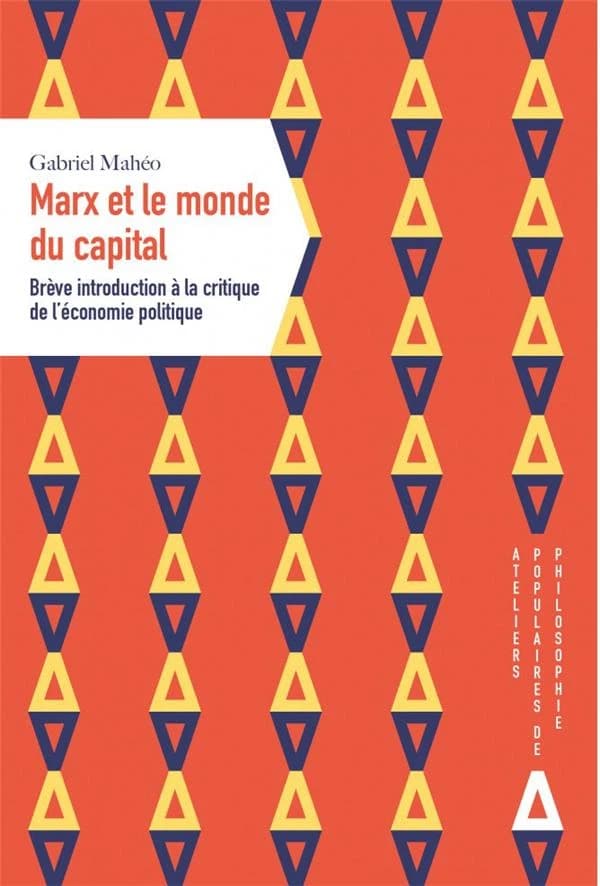 Marx et le monde du capital : brève introduction à la critique de l'économie politique