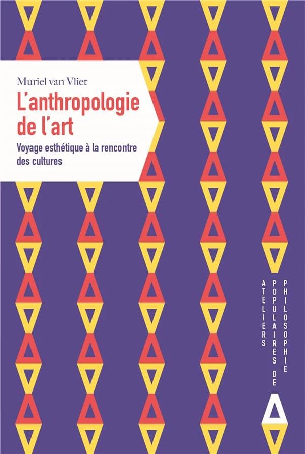 L'anthropologie de l'art : voyage esthétique à la rencontre des cultures