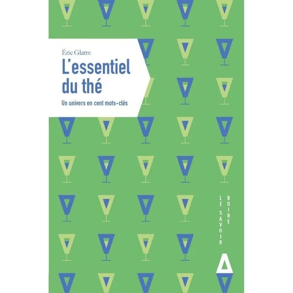 L'essentiel du thé : Un univers en cent mots-clés
