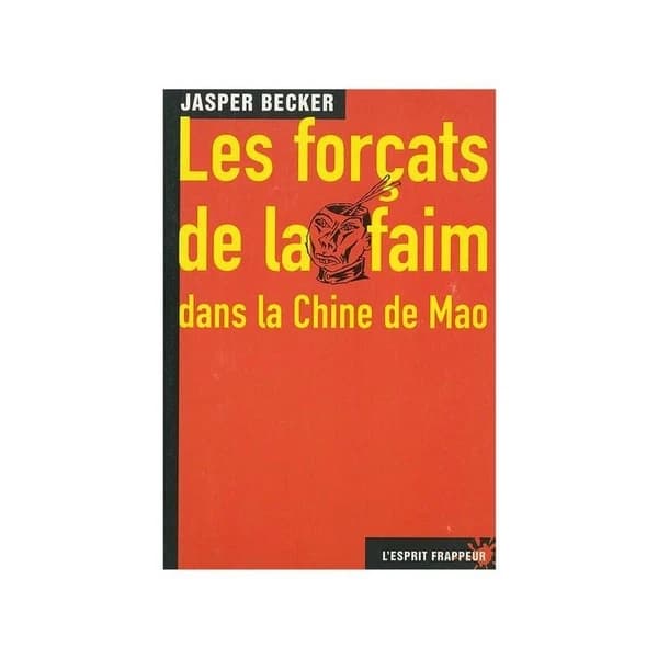 Les forçats de la faim dans la Chine de Mao
