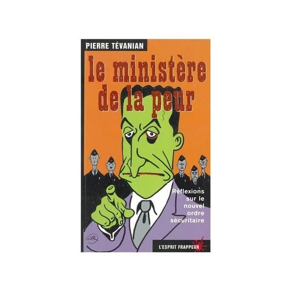 Le ministère de la peur : réflexions sur le nouvel ordre sécuritaire