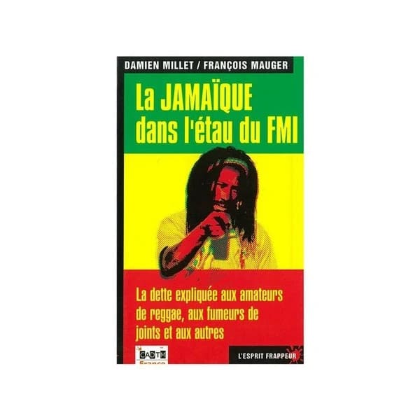 La Jamaïque dans l'étau du FMI : la dette expliquée aux amateurs de reggae, aux fumeurs de joint et aux autres