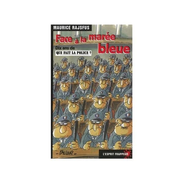 Face à la marée bleue : dix ans de "Que fait la police ?"