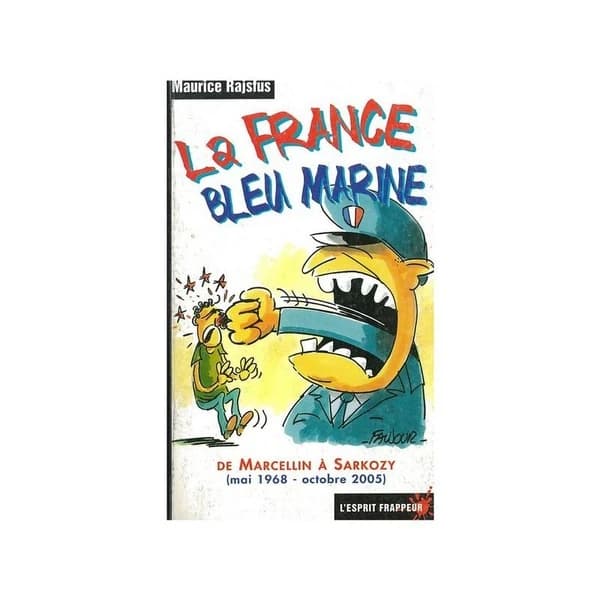 La France bleu marine : de Marcellin à Sarkozy, mai 1968-octobre 2005