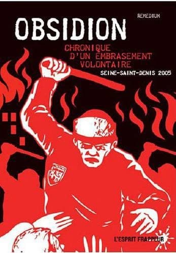 Obsidion, chronique d'un embrasement volontaire : Seine-Saint-Denis 2005