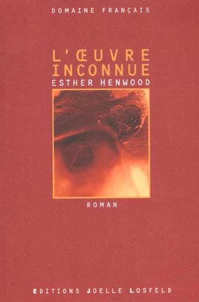 L'oeuvre inconnue : roman