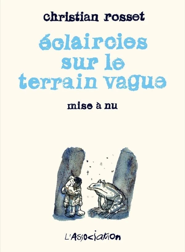 Éclaircies sur le terrain vague : mise à nu