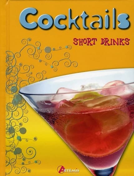 Cocktails : short drinks