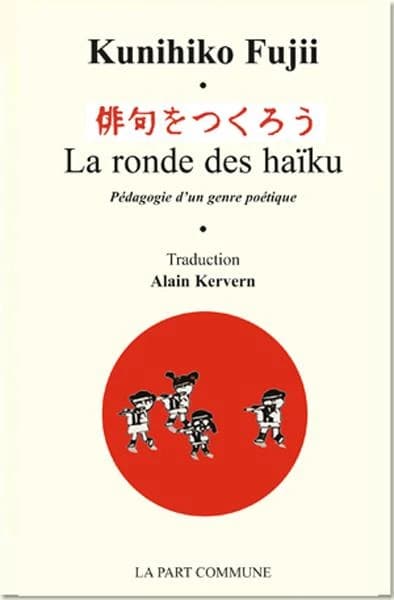 La ronde des haiku ; pédagogie d'un genre poétique