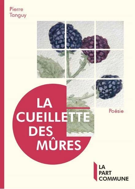 La cueillette des mûres : poésie