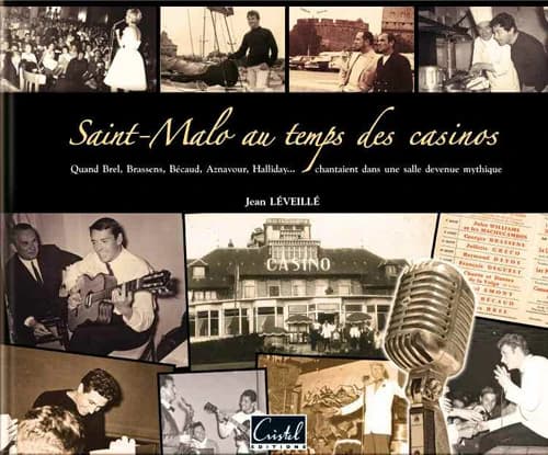 Saint-Malo au temps des casinos : quand Brel, Brassens, Bécaud, Aznavour, Hallyday, chantaient dans une salle mythique