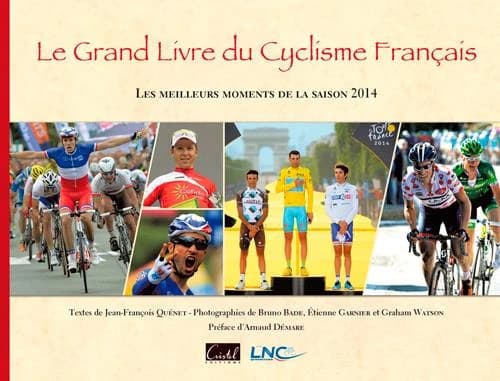 Le grand livre du cyclisme francais ; les meilleurs moments de la saison 2014