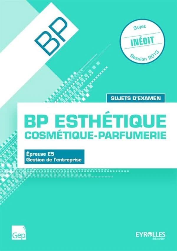 épreuve E5 ; gestion de l'entreprise ; BP esthétique, cosmétique, parfumerie ; sujets d'examen ; pochette de l'élève