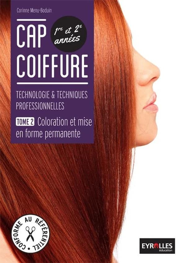 CAP coiffure Tome 2 ; coloration et mise en forme permanente ; 1re