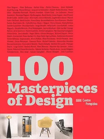 100 chefs-d'oeuvre du design : [dans les collections du Centre Pompidou]