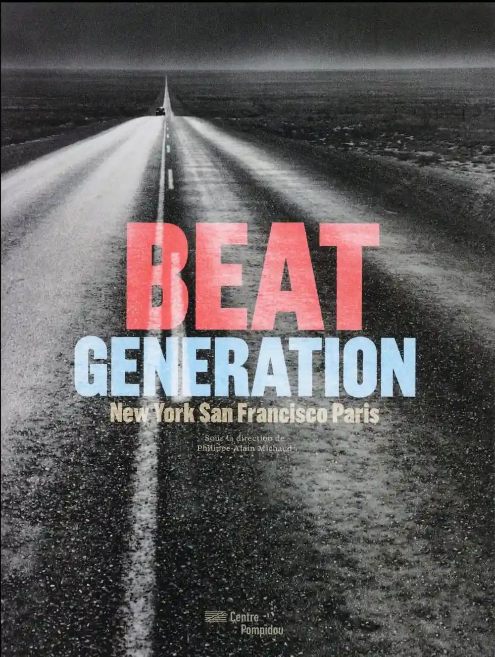 Beat generation : New York, San Francisco, Paris