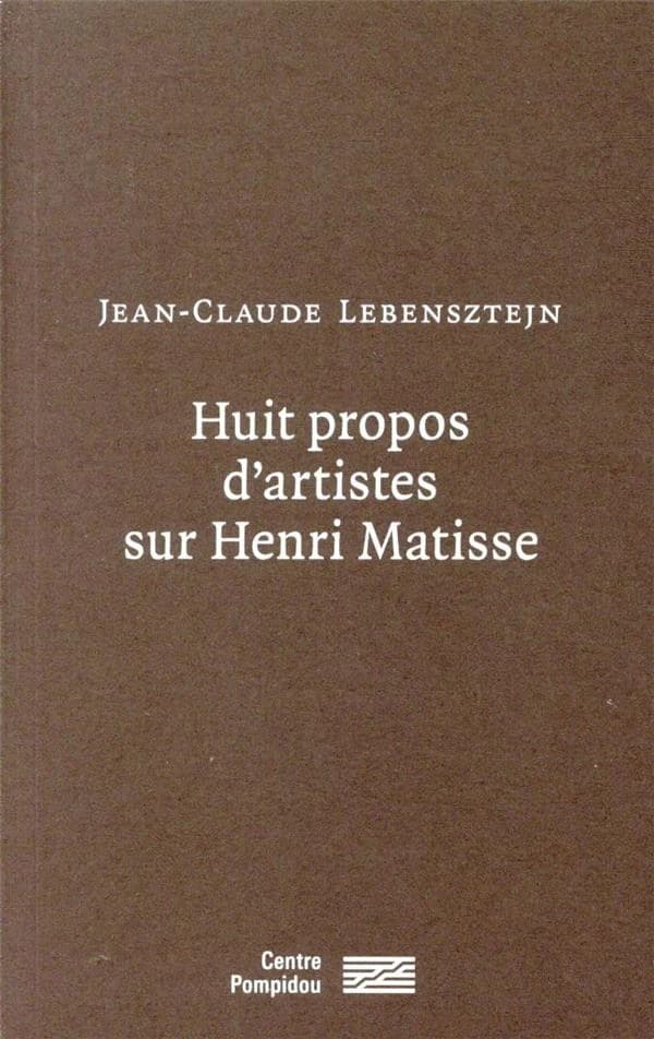 Huit propos d'artistes sur Henri Matisse, 1974-1975 : Roy Lichtenstein, Paul Sharits, Tom Wesselmann, Carl Andre, Donald Judd, Brice Marden, Frank Stella, Andy Warhol