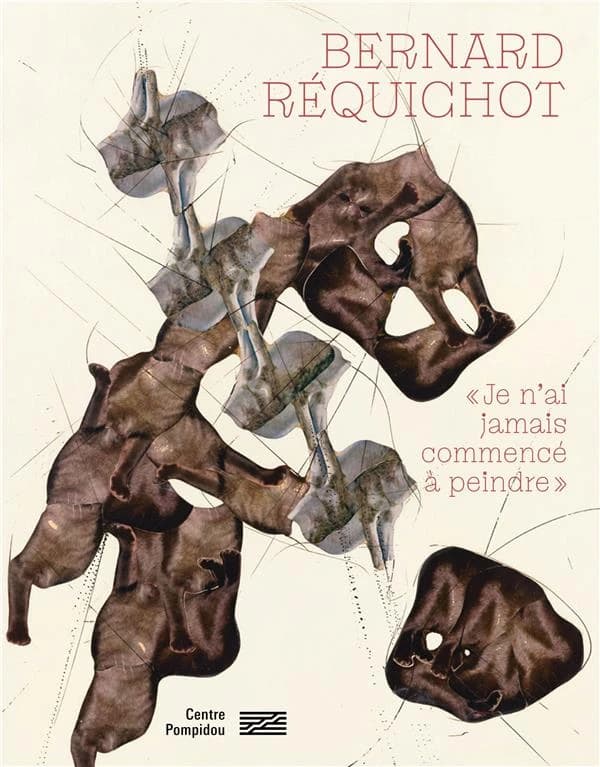 Bernard Réquichot, "Je n'ai jamais commencé à peindre" : [exposition, Paris, Centre Pompidou, Galerie Ouest, 3 avril-2 septembre 2024]