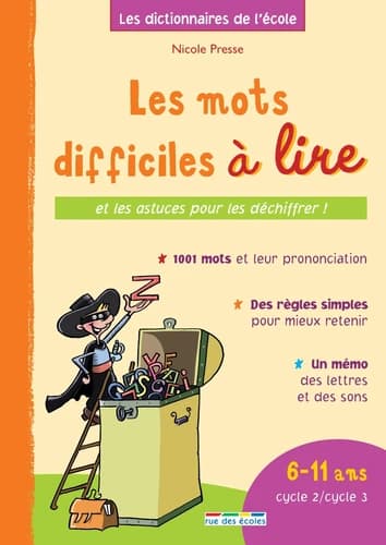 Dictionnaire des mots difficiles à lire. 6-11 Ans Cycle 2