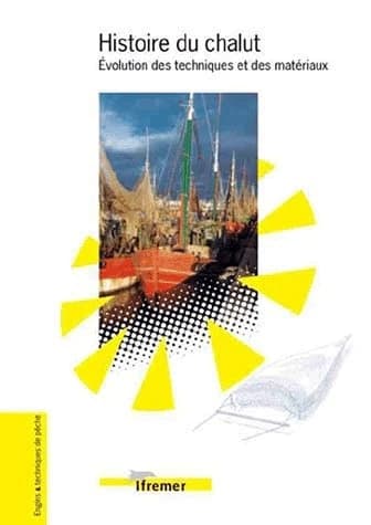 Histoire du chalut : évolution des techniques et des matériaux