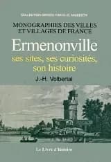 Ermenonville, ses sites, ses curiosites, son histoire