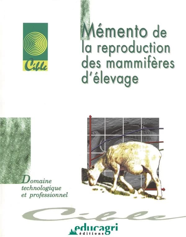 Mémento de la reproduction des mammifères d'élevage : dossier d'autoformation ([Nouvelle éd.]) [conception et rédaction par Sylvie Deblay] ; [avec la collaboration de François Bihan-Poudec, Carolle Drogoul, Annie Vanetti]