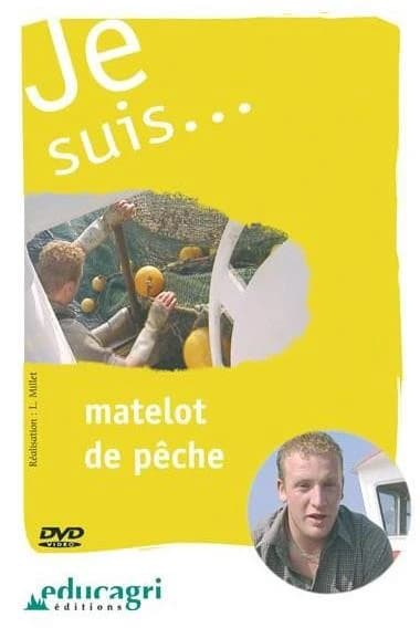 Je suis matelot de pêche