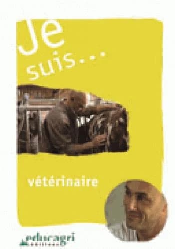 Je suis... vétérinaire