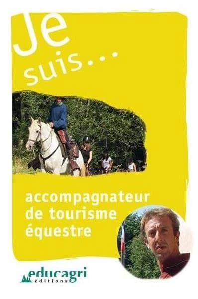 Je suis... accompagnateur de tourisme équestre