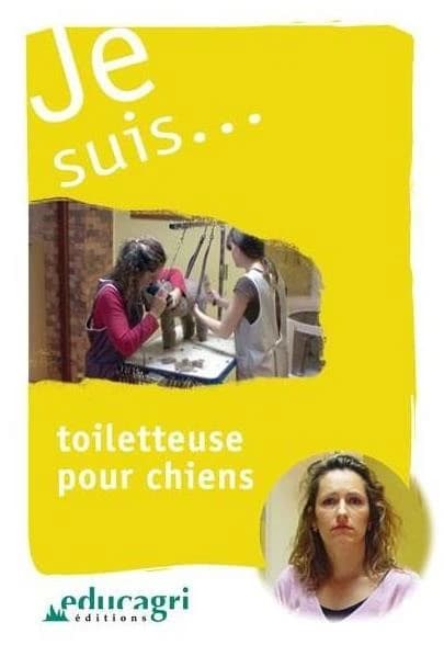 Je suis... toiletteuse pour chiens